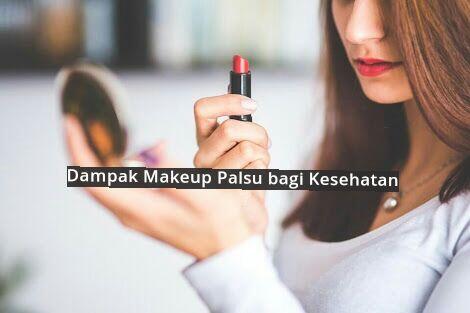 Terungkap! Ini Kandungan yang Ditemukan pada MakeUp Palsu