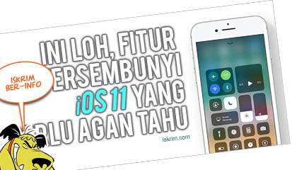 Ini Dia 12 Fitur Tersembunyi iOS 11 yang Harus Agan Tahu!