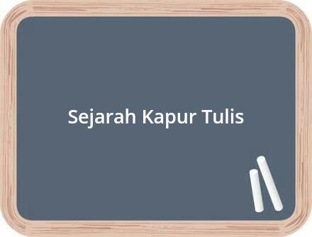 Kapur Tulis : Sejarah, Pemanfaatan, dan Cara Membuat Kapur Sendiri