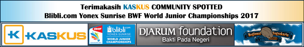 Funtastic Kaskus Community Spotted Event : BWF WORLD JUNIOR CHAMPIONSHIPS 2017