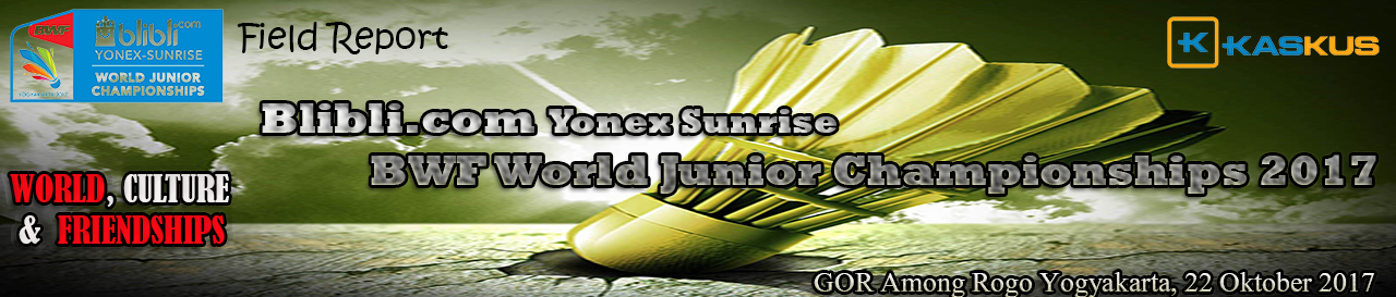 &#91;FR&#93; Kerenholic Blibli.com Yonex Sunrise BWF World Junior Championships 2017