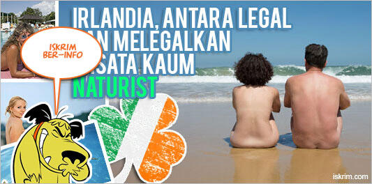 Irlandia, Antara Legal Dan Melegalkan Wisata Kaum 'Naturist'