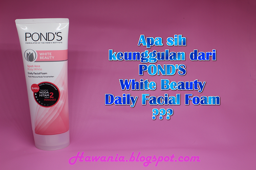 KEUNGGULAN POND'S FACIAL FOAM &amp; FACIAL SCRUB