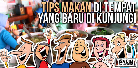 Tips Biar Nggak Jebmen Di Tempat Makan Baru (Mampir Dulu!)