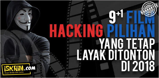 9 (+1) Film Hacking Pilihan yang Tetap Layak Ditonton Di 2018 