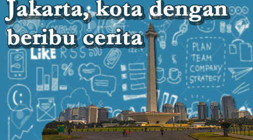 Jakarta, Kota Dengan Beribu Cerita