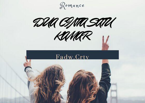 &#91;ROmance&#93; Dua Cinta, Satu Kamar &#91;TAMAT&#93;