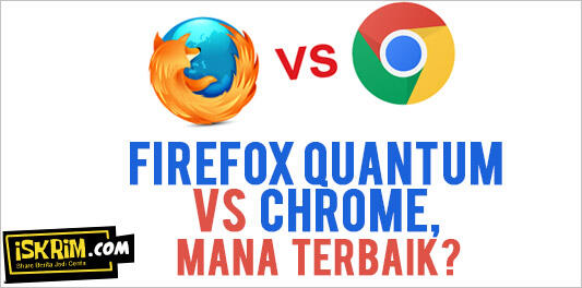 Firefox Quantum Vs Chrome, Mana Terbaik? (Uji Coba Versi Ane)