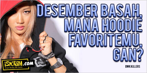 Desember Basah, Mana Hoodie Favoritemu, Gan?