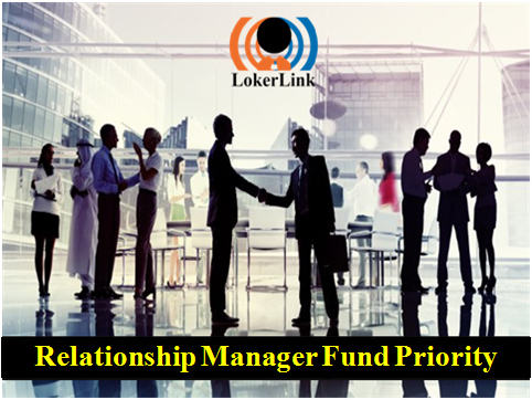 LOWONGAN KERJA - 'RELATIONSHIP FUND MANAGER PRIORITY'