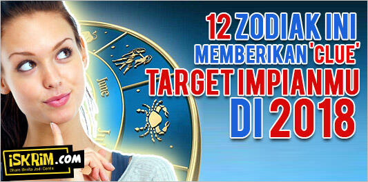 12 Zodiak Ini Memberikan 'Clue' Target Impianmu Tercapai Di 2018