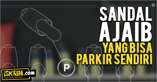 Gokil, Nissan Produksi Sandal "bakiak' Bisa Parkir Sendiri (Ente Mau Coba?)