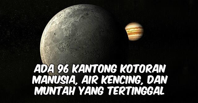 Waduh, Manusia Ninggalin Sampah 200 Ton di Bulan!