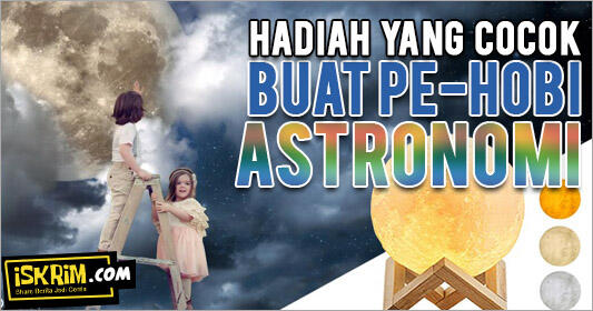 Pasangan Ulang Tahun? Inilah Hadiah Paling Spesial Bagi Pe-Hobi Astronomi