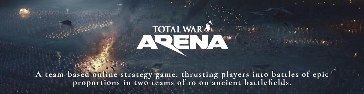 Total War : ARENA (A team-based online strategy game)