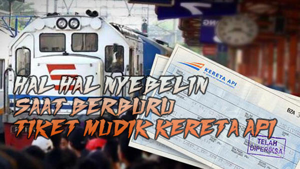 Hal-Hal Nyebelin Ini Kadang Terjadi Saat Berburu Tiket Mudik Kereta Api!!