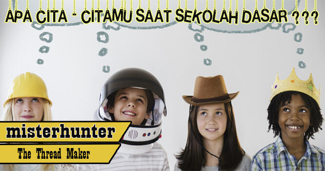 Cita-Cita Paling Laku Saat Sekolah Dasar