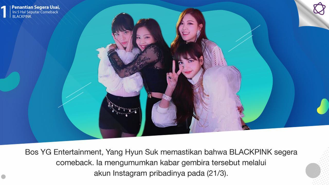 Penantian Segera Usai, Ini 5 Hal Seputar Comeback BLACKPINK