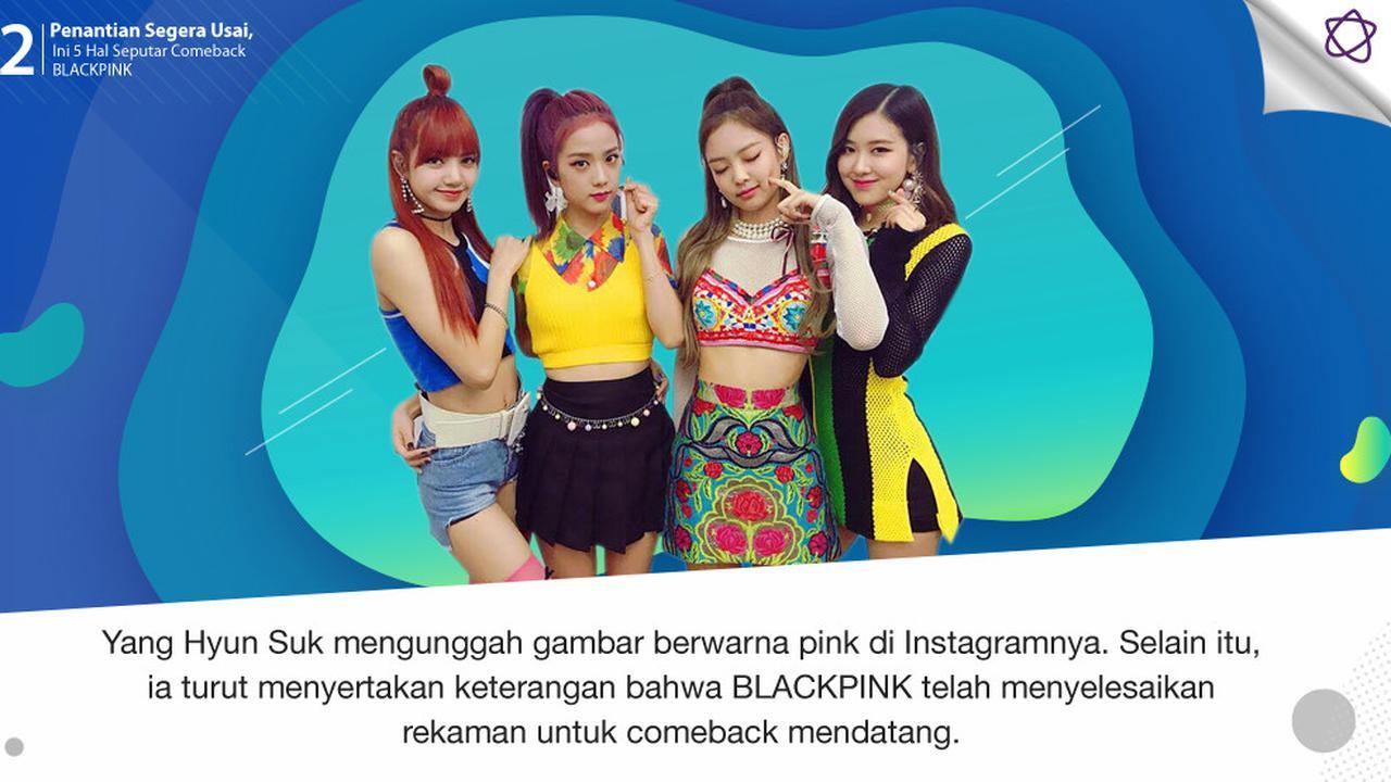 Penantian Segera Usai, Ini 5 Hal Seputar Comeback BLACKPINK