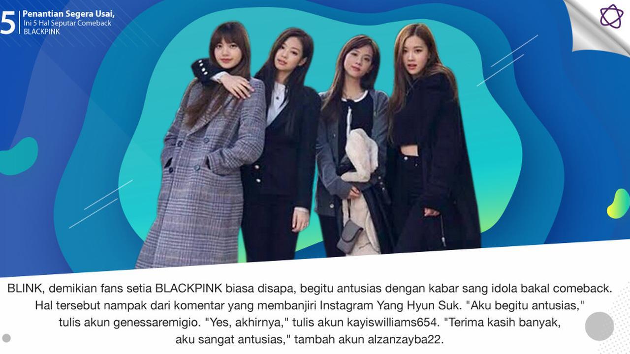 Penantian Segera Usai, Ini 5 Hal Seputar Comeback BLACKPINK