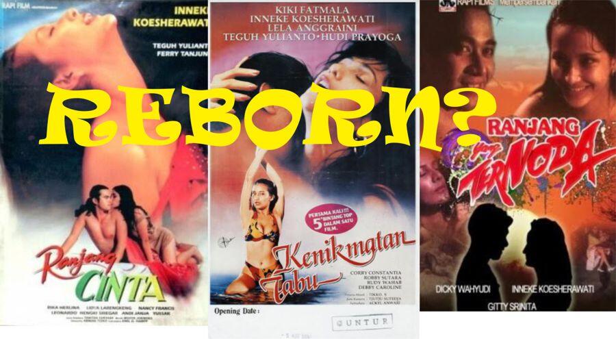 Jika Film Film Dewasa Jadul Indonesia Dibuat ‘reborn Nya Bagaimana