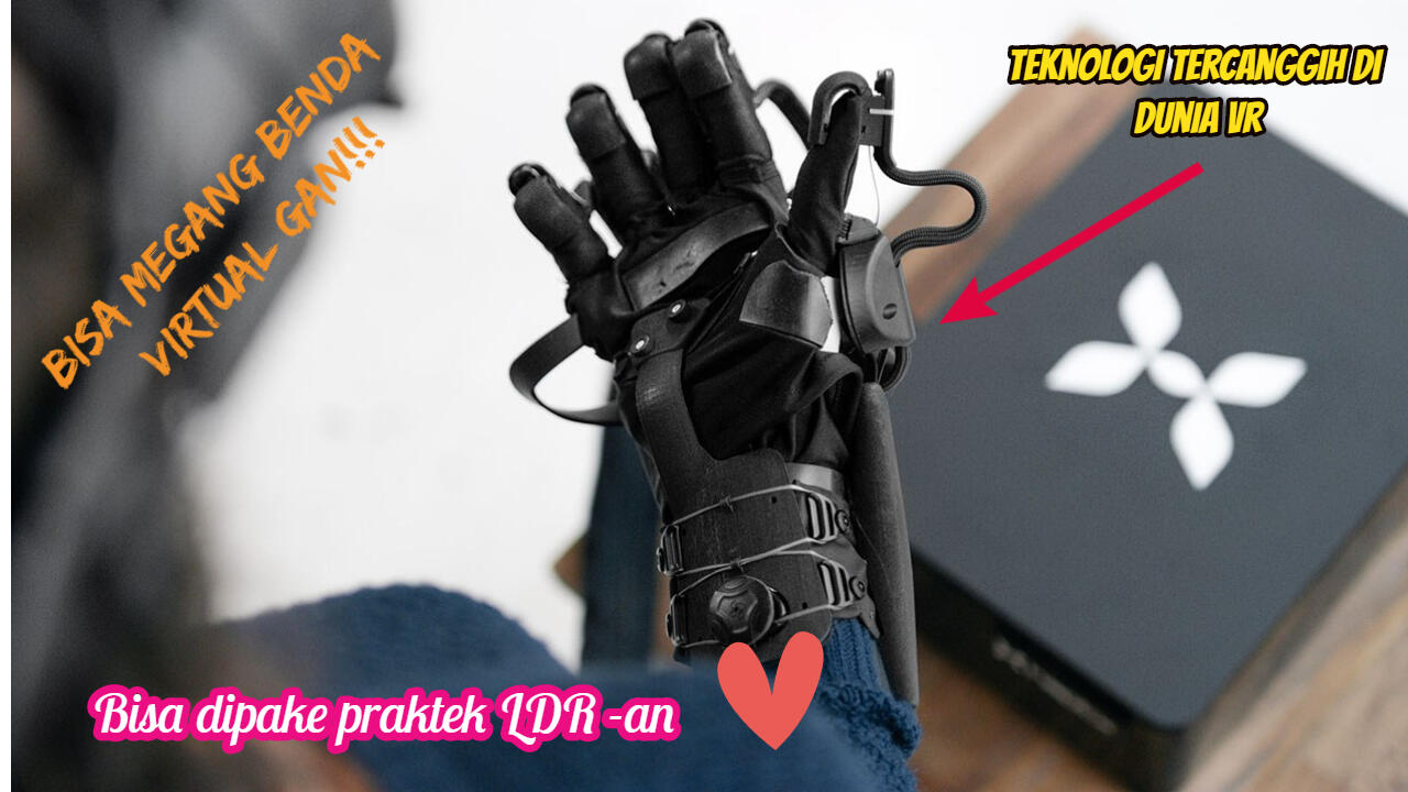 VR GAME : Haptic gloves TEKNOLOGI VR Tercanggih (Simulasi sentuhan di VR)