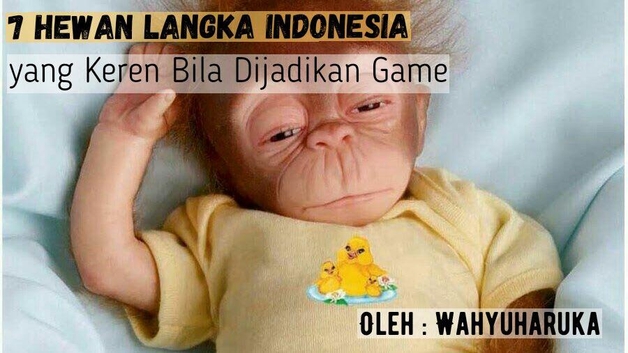 7 Hewan Langka Indonesia yang Keren Bila Dijadikan Game