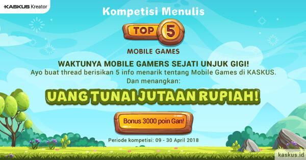 Pemain Mobile Games Kudu Banget Ikutan Top 5!