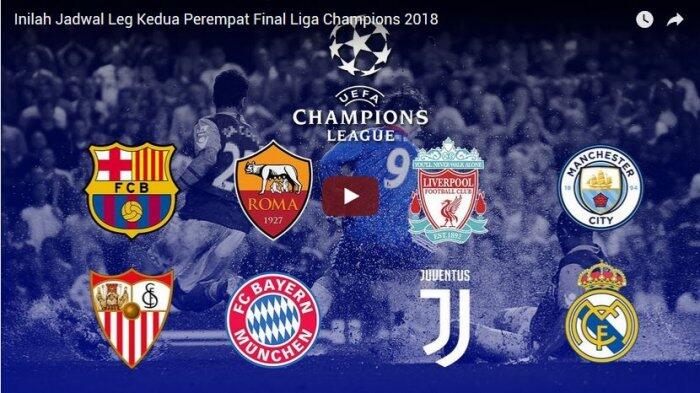 Inilah Jadwal Leg Kedua Perempat Final Liga Champions 2018