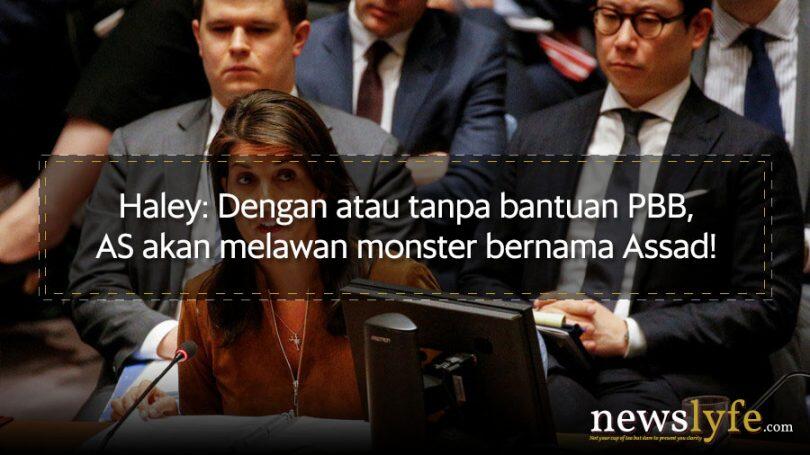 Haley: Dengan atau tanpa bantuan PBB, AS akan melawan Bashar Assad!