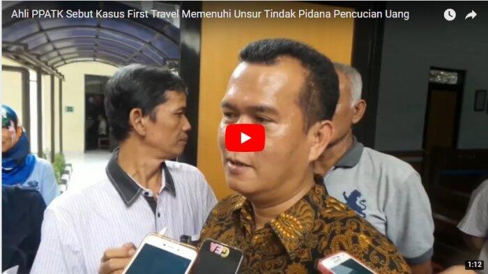 Ahli PPATK Sebut Kasus First Travel Memenuhi Unsur Tindak Pidana Pencucian Uang