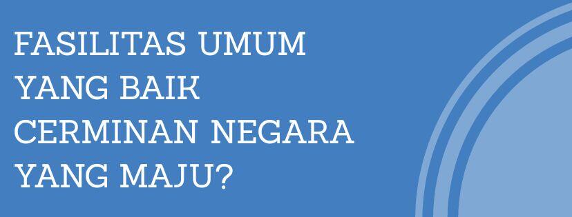 Fasilitas Umum Yang Baik Adalah Salah Satu Identitas Negara Yang Maju