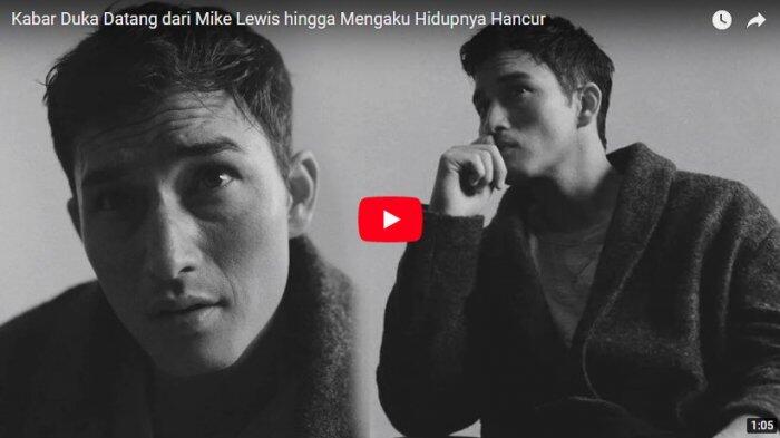 Kabar Duka Datang dari Mike Lewis hingga Mengaku Hidupnya Hancur