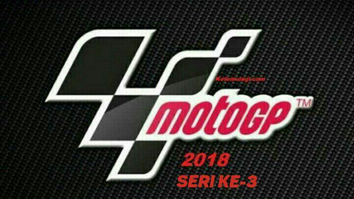 MOTO GP Seri 3 Musim 2018 Akan Lebih Memanas
