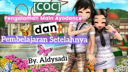 &#91;COC&#93; Pengalaman Main Ayodance dan Pembelajaran Setelahnya