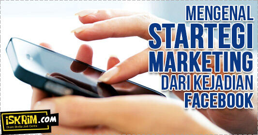 Imbas #DeleteFaceebook Kini FaceBook Gencar Ngiklan (Mengenal Strategi Marketing)