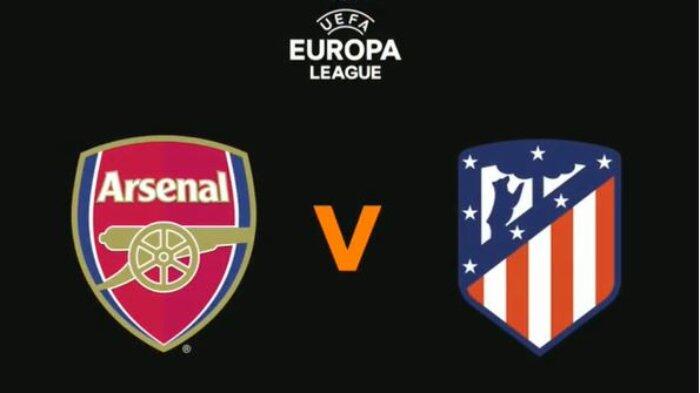 Live Streaming Liga Eropa: Arsenal Vs Atletico Madrid Pukul 02.05 WIB
