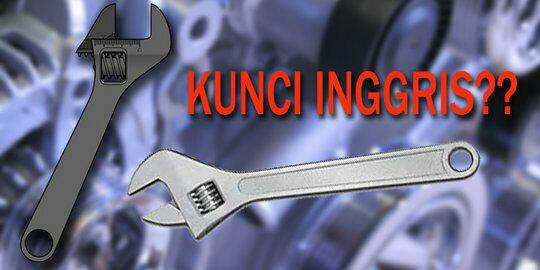 Mengapa Disebut Kunci Inggris