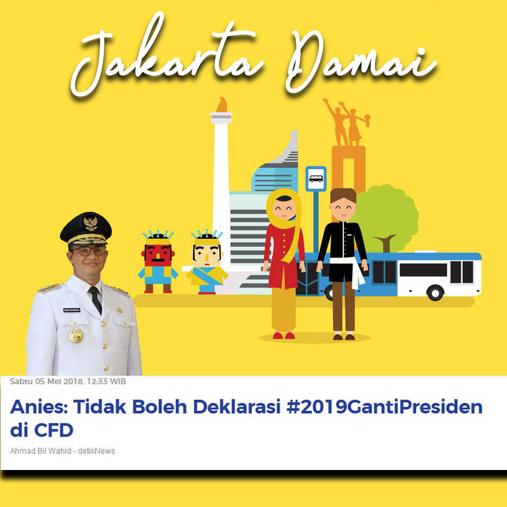 Hindari Persekusi Ibu Gubernur DKI Mengecam dan Larang #2019GantiPresiden di CFD