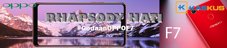 RHAPSODY HATI #GodaanOPPOF7