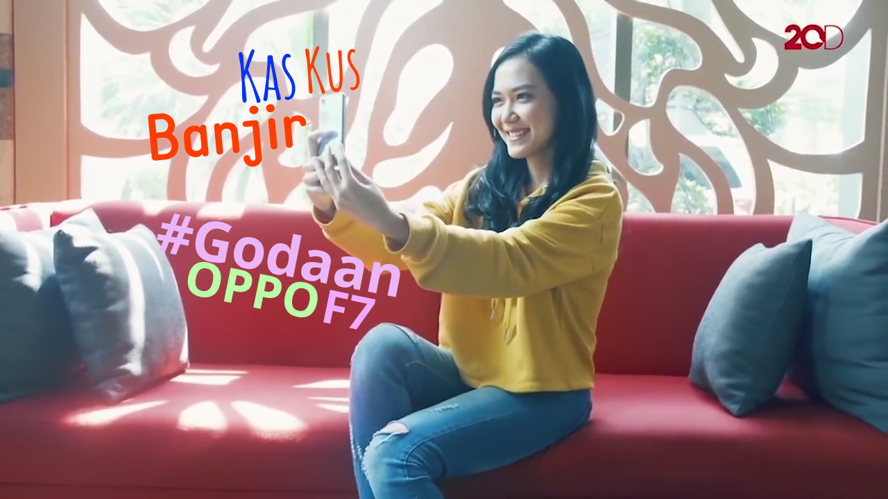 Kaskus Banjir #GodaanOPPOF7 Gansis! Lagi Viral?