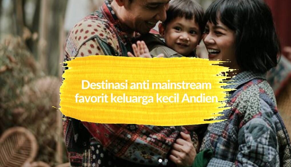 Destinasi anti mainstream favorit keluarga kecil Andien