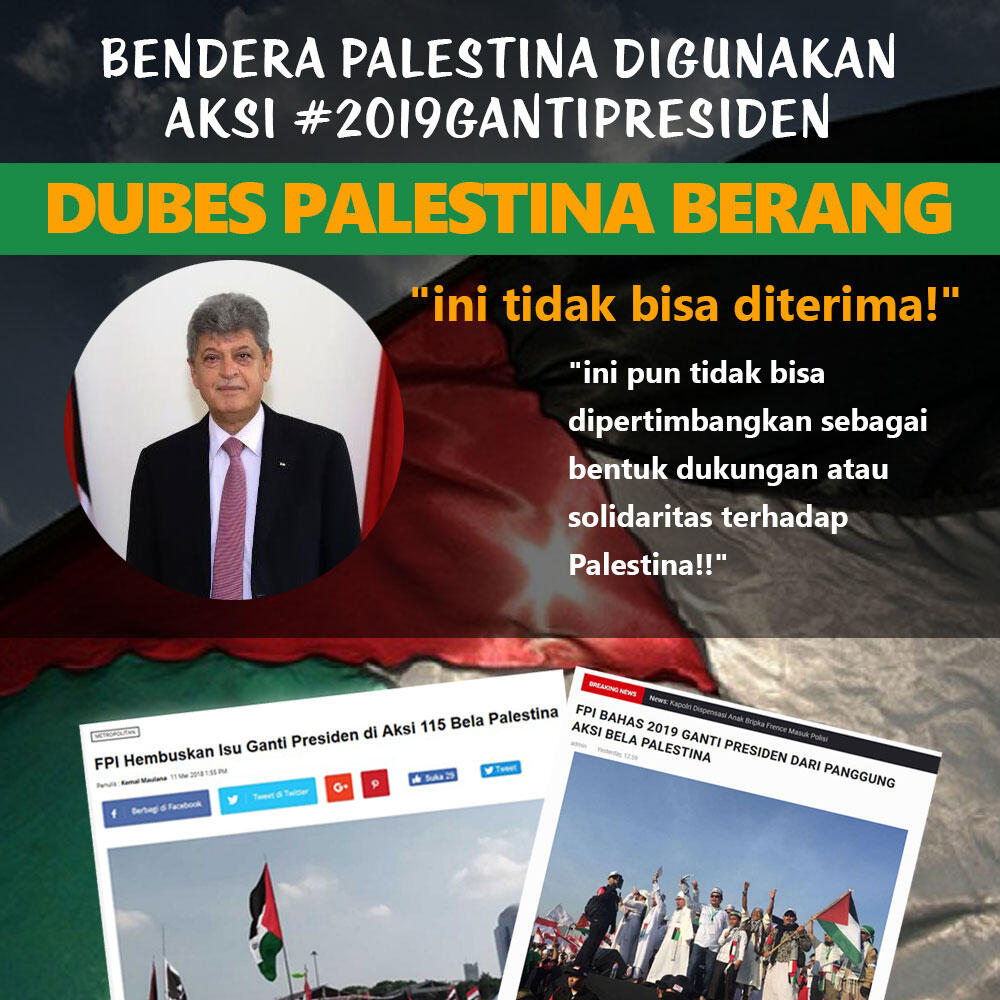 Dubes Palestina Menyesal Aksi Bela Palestina Ditunggangi Aksi #2019GantiPresiden