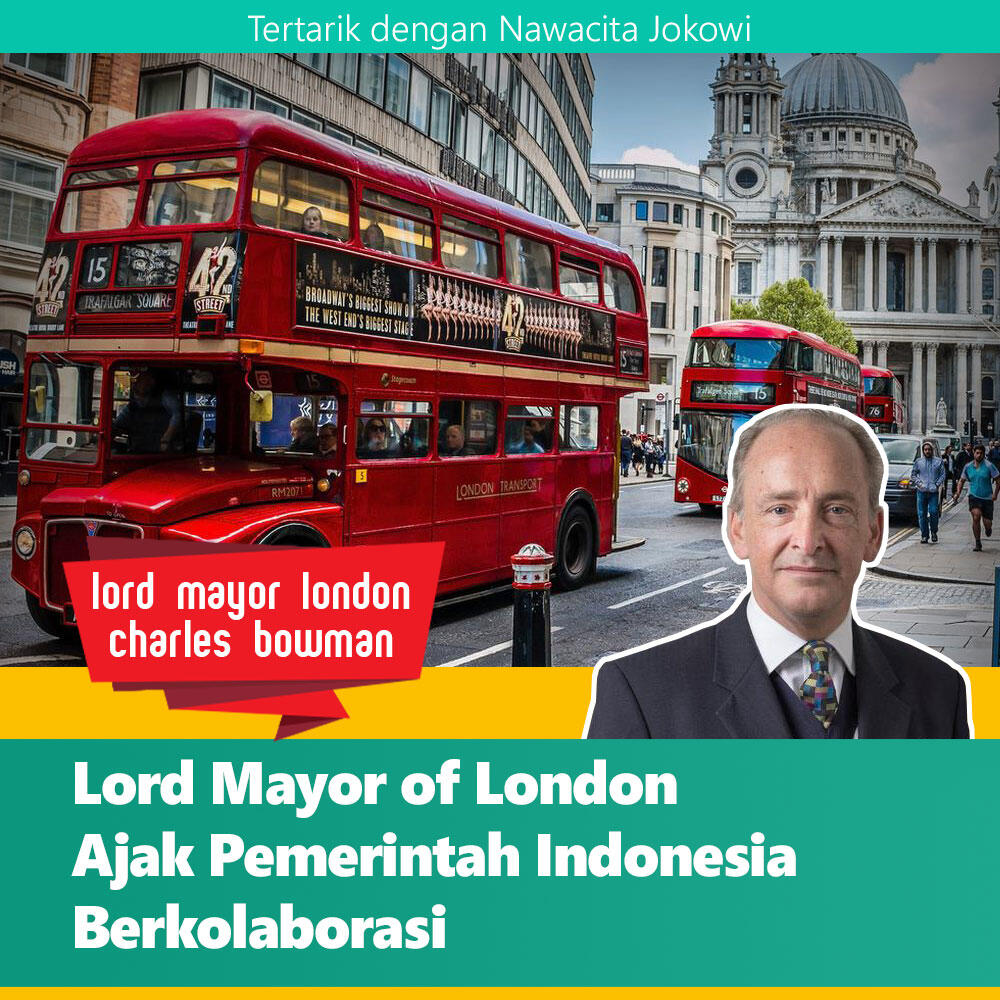Lord Mayor of London Ajak Pemerintah Indonesia Berkolaborasi
