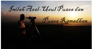 Asal - Usul Puasa Ramadhan Dalam Peradaban Islam