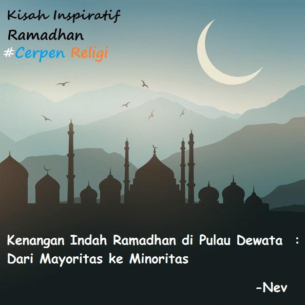 Kenangan Indah Ramadhan di Pulau Dewata : Dari Mayoritas ke Minoritas
