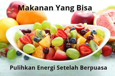 Pulihkan Energi Saat Berbuka Dengan Makanan Ini