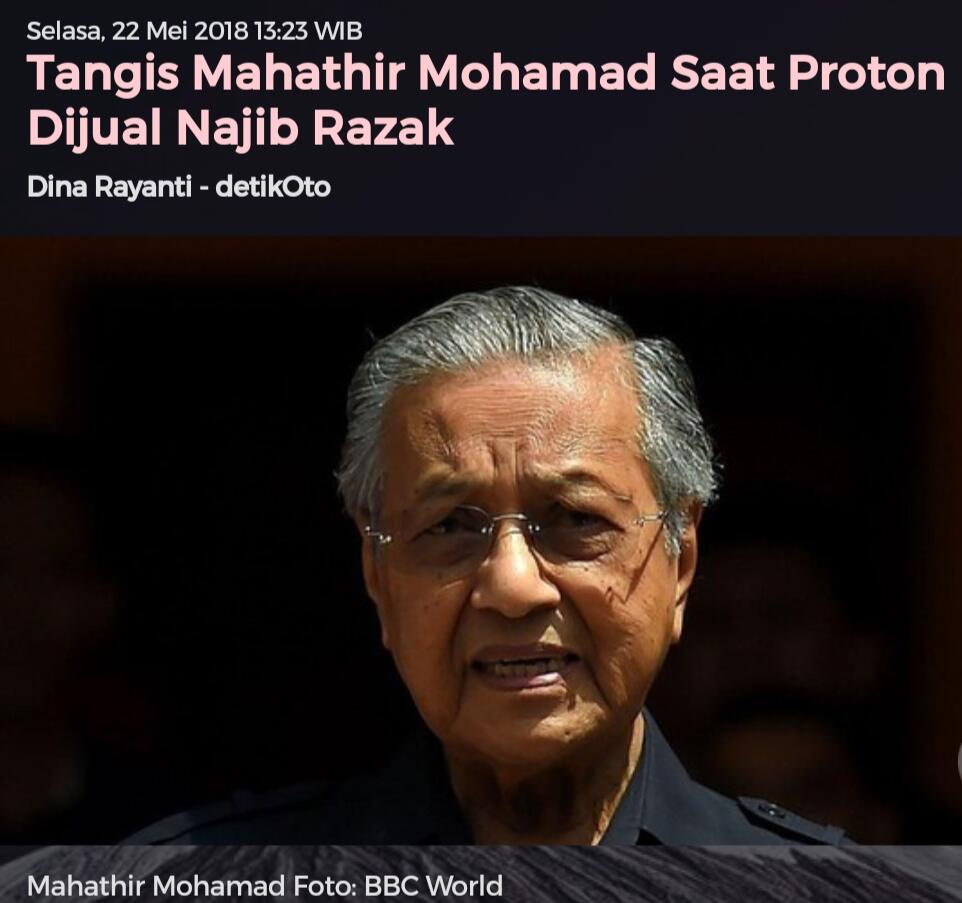 Tangis Mahathir Mohamad Saat Proton Dijual Najib Razak