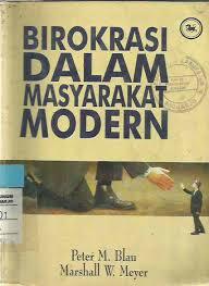 Birokrasi dalam Masyarakat Modern: Masihkah Birokrasi yang cenderung Idealis?
