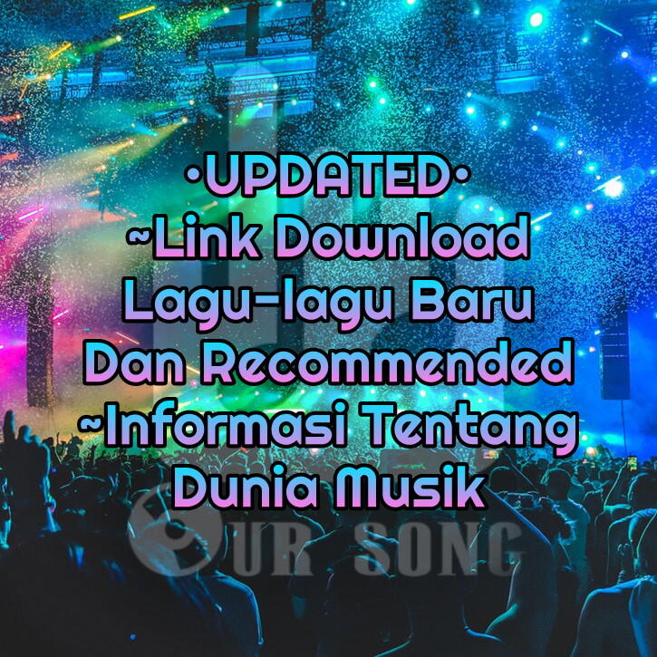 [UPDATED] Informasi Tentang Musik Dan Download Lagu-lagu Baru/ Recommended